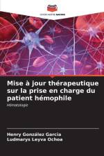 Mise à jour thérapeutique sur la prise en charge du patient hémophile af Henry González García