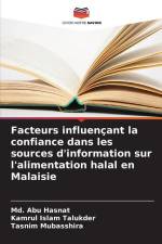 Facteurs influençant la confiance dans les sources d'information sur l'alimentation halal en Malaisie af Md. Abu Hasnat