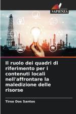 Il ruolo dei quadri di riferimento per i contenuti locali nell'affrontare la maledizione delle risorse af Tirso Dos Santos