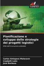 Pianificazione e sviluppo delle strategie dei progetti logistici af Carlos Antepara Materann