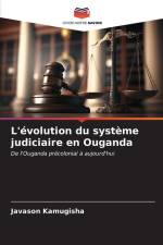 L'évolution du système judiciaire en Ouganda af Javason Kamugisha