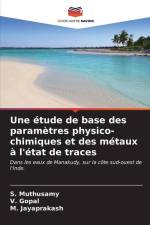 Une étude de base des paramètres physico-chimiques et des métaux à l'état de traces af S. Muthusamy