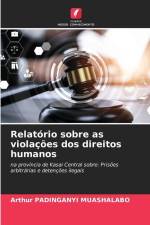 Relatório sobre as violações dos direitos humanos af Arthur Padinganyi Muashalabo
