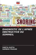 DIAGNOSTIC DE L'APNÉE OBSTRUCTIVE DU SOMMEIL af Sweta Gupta