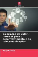 Co-criação de valor - Internet para o desenvolvimento e as telecomunicações af Balaji Gopalan