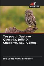 Tre poeti: Gustavo Quesada, Julio D. Chaparro, Raúl Gómez af Luis Carlos Muñoz Sarmiento