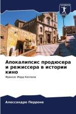 Apokalipsis prodüsera i rezhissera w istorii kino af Alessandro Perrone