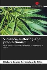 Violence, suffering and prohibitionism af Bárbara Santos Bernardino Da Silva