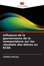 Influence de la gouvernance de la nomenclature sur les résultats des élèves au KCSE af Tabitha Mutuku