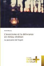 L'exorcisme et la délivrance en milieu chrétien af Aimé Moussy