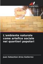 L'ambiente naturale come artefice sociale nei quartieri popolari af Juan Sebastian Ariza Gutierrez