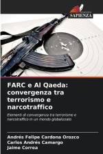 FARC e Al Qaeda: convergenza tra terrorismo e narcotraffico af Andrés Felipe Cardona Orozco