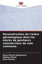 Reconstruction de l'arbre généalogique dans les stocks de géniteurs commerciaux de sole commune af Brian Martin Babigumira