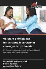 Valutare i fattori che influenzano il servizio di consegna istituzionale af Abdullahi Mamma Isak