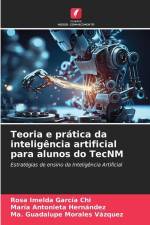 Teoria e prática da inteligência artificial para alunos do TecNM af Rosa Imelda García Chi