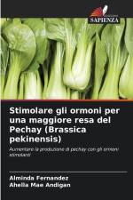 Stimolare gli ormoni per una maggiore resa del Pechay (Brassica pekinensis) af Alminda Fernandez