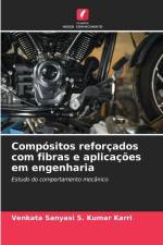 Compósitos reforçados com fibras e aplicações em engenharia af Venkata Sanyasi S. Kumar Karri