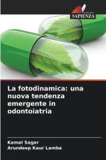 La fotodinamica: una nuova tendenza emergente in odontoiatria af Kamal Sagar