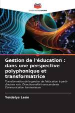 Gestion de l'éducation : dans une perspective polyphonique et transformatrice af Yeidelys León