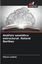 Análisis semiótico estructural. Roland Barthes af Mauro Ludeña