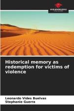 Historical memory as redemption for victims of violence af Leonardo Vides Buelvas