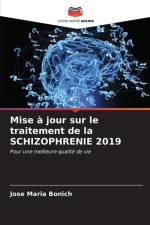 Mise à jour sur le traitement de la SCHIZOPHRENIE 2019 af José María Bonich