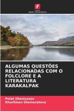 ALGUMAS QUESTÕES RELACIONADAS COM O FOLCLORE E A LITERATURA KARAKALPAK af Polat Oteniyazov