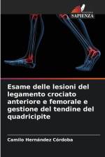 Esame delle lesioni del legamento crociato anteriore e femorale e gestione del tendine del quadricipite af Camilo Hernández Córdoba
