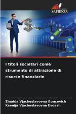 I titoli societari come strumento di attrazione di risorse finanziarie af Zinaida Vjacheslavovna Boncevich