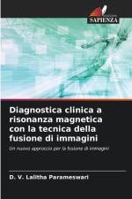 Diagnostica clinica a risonanza magnetica con la tecnica della fusione di immagini af D. V. Lalitha Parameswari