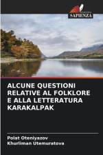 ALCUNE QUESTIONI RELATIVE AL FOLKLORE E ALLA LETTERATURA KARAKALPAK af Polat Oteniyazov