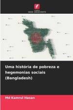Uma história de pobreza e hegemonias sociais (Bangladesh) af Md Kamrul Hasan