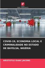 COVID-19, ECONOMIA LOCAL E CRIMINALIDADE NO ESTADO DE BAYELSA, NIGÉRIA af Aristotle Isaac Jacobs