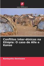 Conflitos inter-étnicos na Etiópia: O caso de Alle e Konso af Bantayehu Demissew