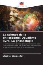 La science de la philosophie. Deuxième livre. La gnoséologie af Vladimir Starovojtov