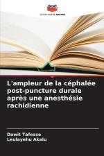 L'ampleur de la céphalée post-puncture durale après une anesthésie rachidienne af Dawit Tafesse