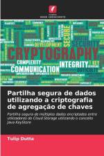 Partilha segura de dados utilizando a criptografia de agregação de chaves af Tulip Dutta