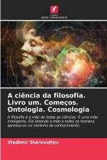 A ciência da filosofia. Livro um. Começos. Ontologia. Cosmologia af Vladimir Starovojtov