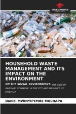 HOUSEHOLD WASTE MANAGEMENT AND ITS IMPACT ON THE ENVIRONMENT af Daniel Mwinyipembe Muchapa