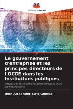 Le gouvernement d'entreprise et les principes directeurs de l'OCDE dans les institutions publiques af Jhon Alexander Sanz Gómez