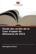 Étude des arrêts de la Cour d'appel du Botswana de 2015 af God'sglory Ifezue