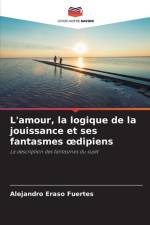 L'amour, la logique de la jouissance et ses fantasmes ¿dipiens af Alejandro Eraso Fuertes