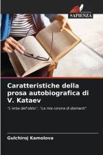 Caratteristiche della prosa autobiografica di V. Kataev af Gulchiroj Kamolova