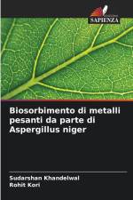 Biosorbimento di metalli pesanti da parte di Aspergillus niger af Sudarshan Khandelwal