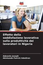 Effetto della soddisfazione lavorativa sulla produttività dei lavoratori in Nigeria af Adewole Joseph