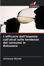 L'efficacia dell'imposta sull'alcol sulle tendenze del consumo in Botswana af Goitseone Mononi