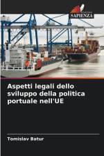 Aspetti legali dello sviluppo della politica portuale nell'UE af Tomislav Batur