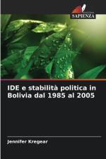 IDE e stabilità politica in Bolivia dal 1985 al 2005 af Jennifer Kregear