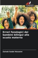 Errori fonologici dei bambini bilingui alla scuola materna af Zainab Sadat Hosseini
