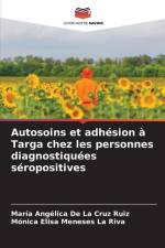 Autosoins et adhésion à Targa chez les personnes diagnostiquées séropositives af Maria Angélica de La Cruz Ruiz